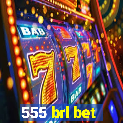 555 brl bet