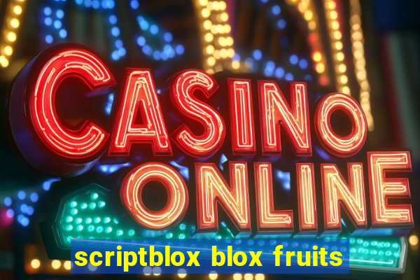 scriptblox blox fruits