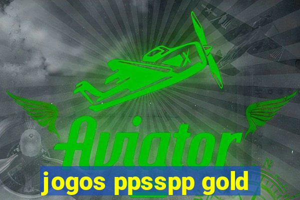 jogos ppsspp gold