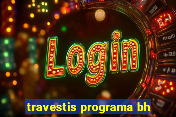 travestis programa bh