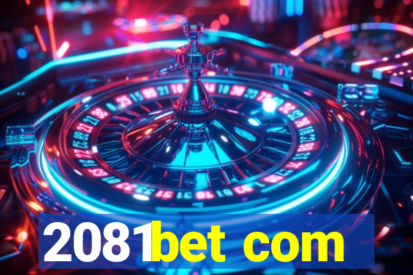 2081bet com