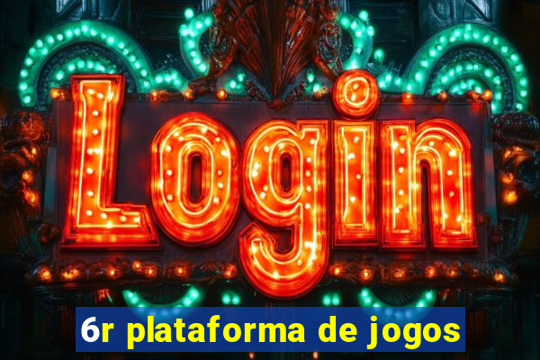 6r plataforma de jogos