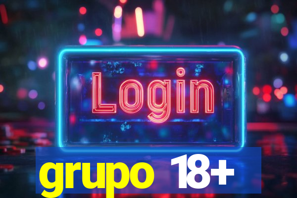 grupo 18+