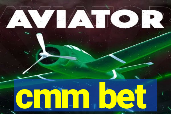 cmm bet