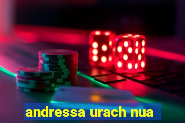 andressa urach nua