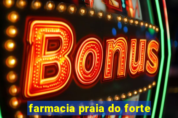farmacia praia do forte