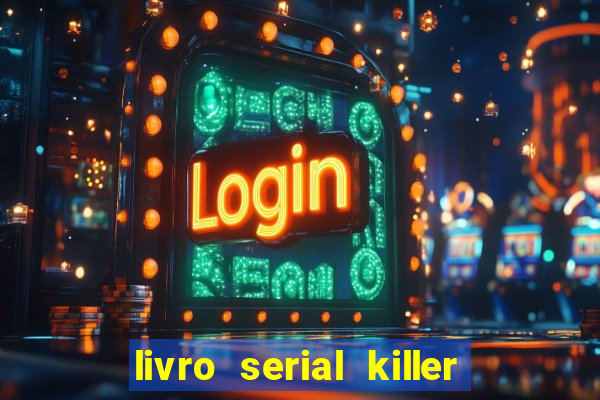 livro serial killer pdf grátis