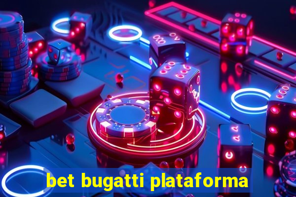 bet bugatti plataforma