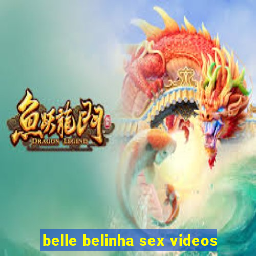 belle belinha sex videos