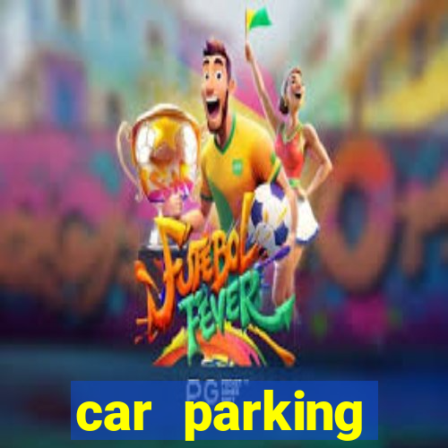 car parking dinheiro infinito e ouro infinito