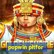 popwin pltfor