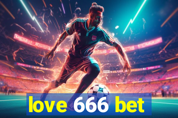 love 666 bet