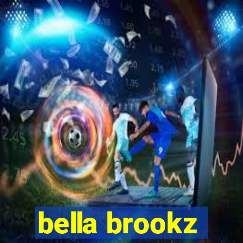 bella brookz