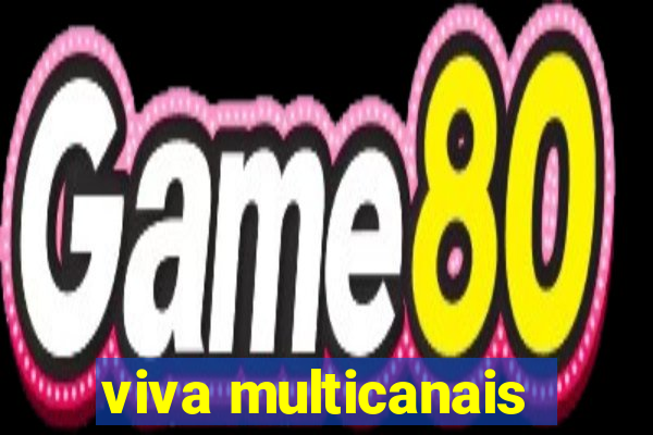 viva multicanais