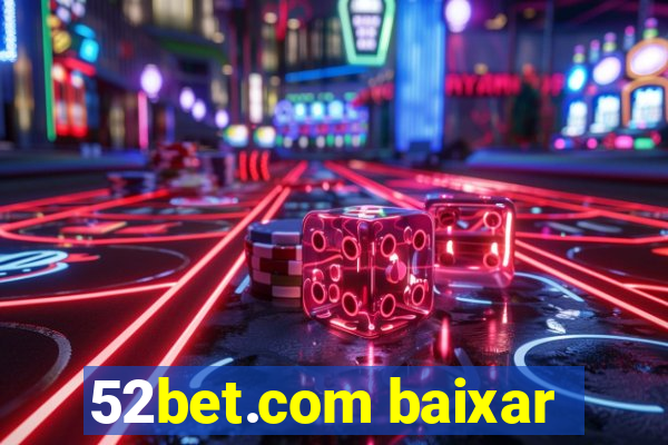 52bet.com baixar