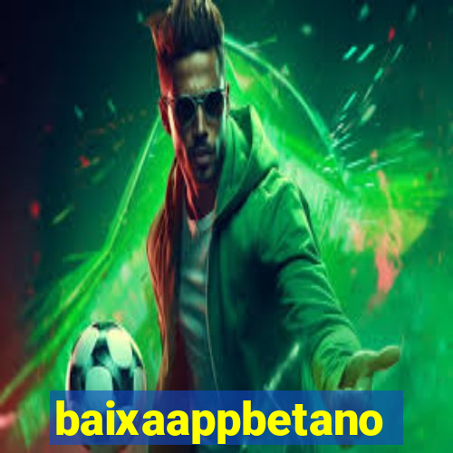 baixaappbetano