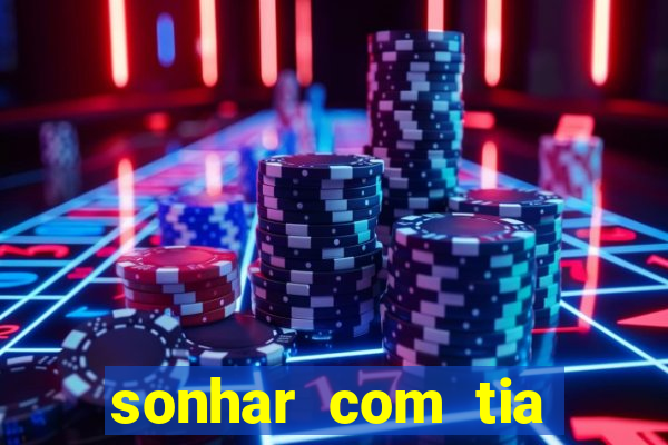 sonhar com tia falecida jogo do bicho