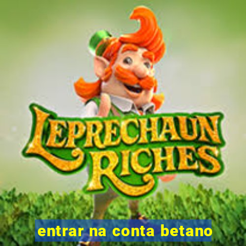 entrar na conta betano