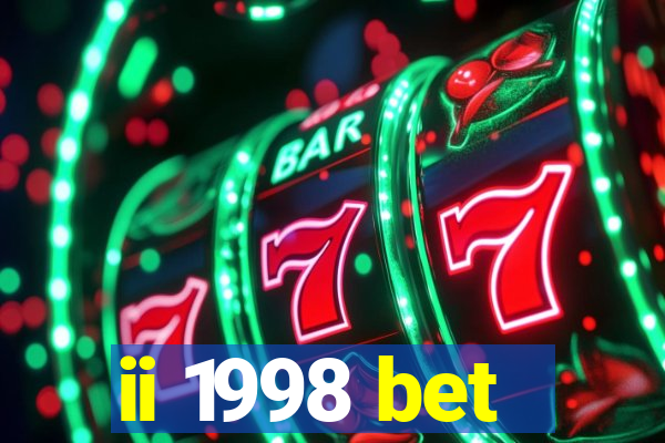 ii 1998 bet