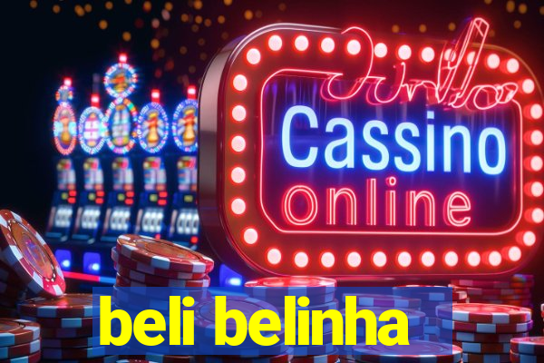 beli belinha