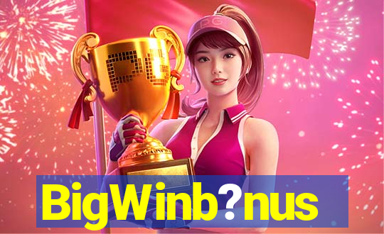 BigWinb?nus