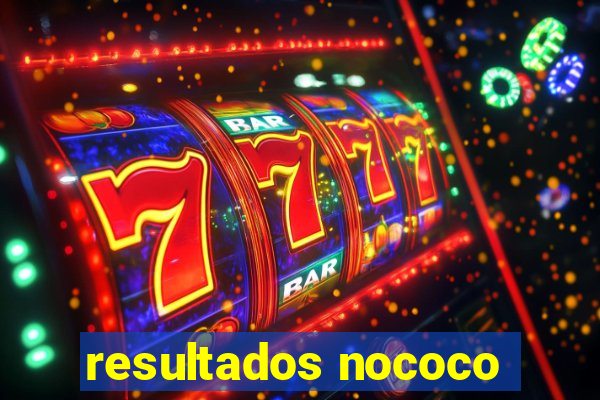 resultados nococo