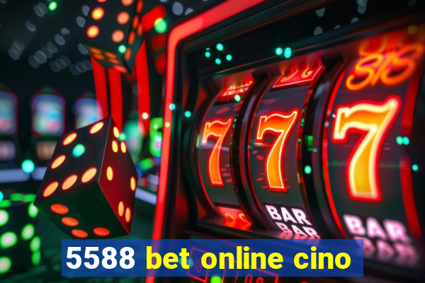 5588 bet online cino