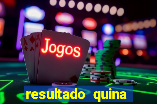 resultado quina giga bicho