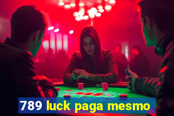 789 luck paga mesmo