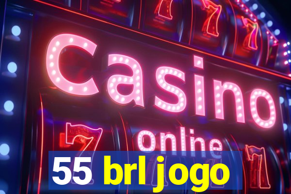 55 brl jogo