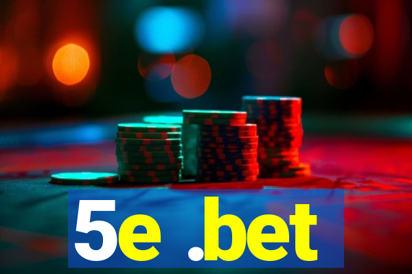 5e .bet