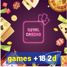games +18 2d