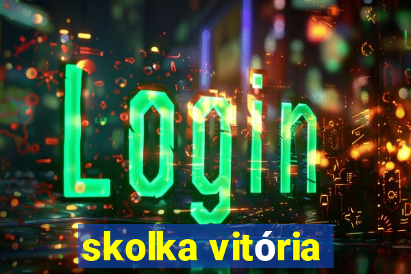 skolka vitória