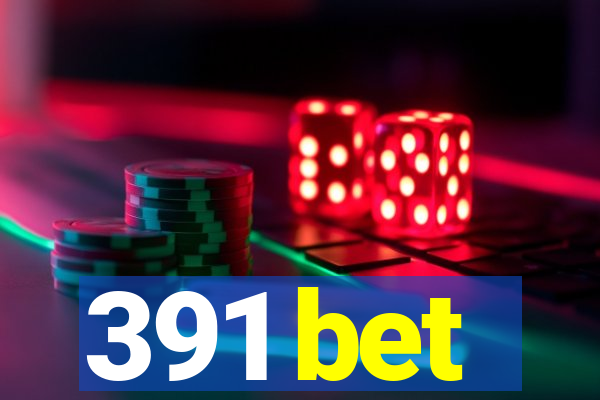 391 bet