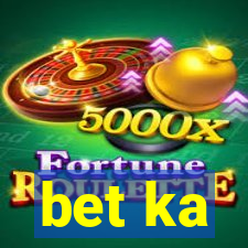 bet ka