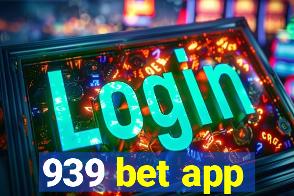 939 bet app