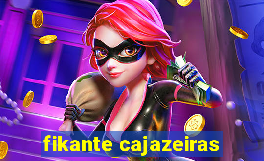 fikante cajazeiras