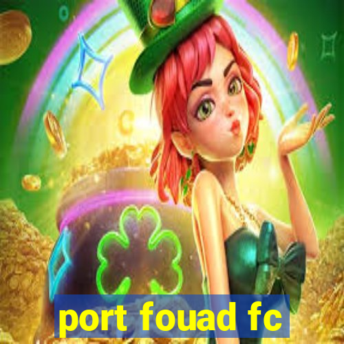 port fouad fc