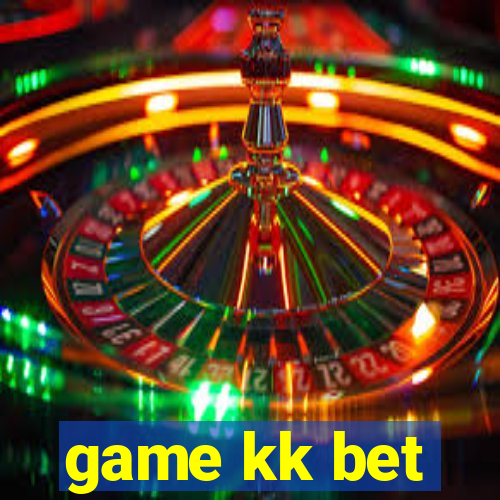 game kk bet