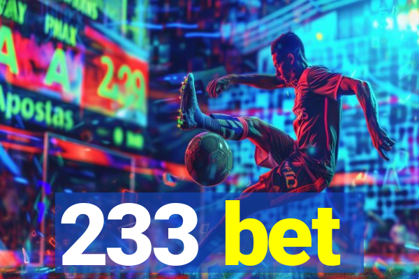 233 bet