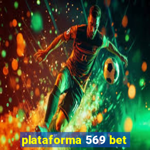 plataforma 569 bet