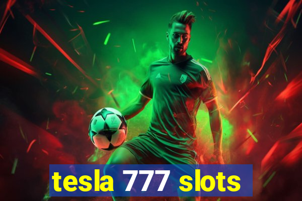 tesla 777 slots