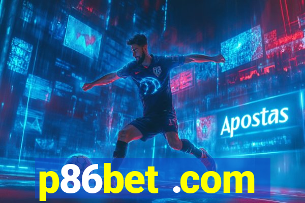 p86bet .com
