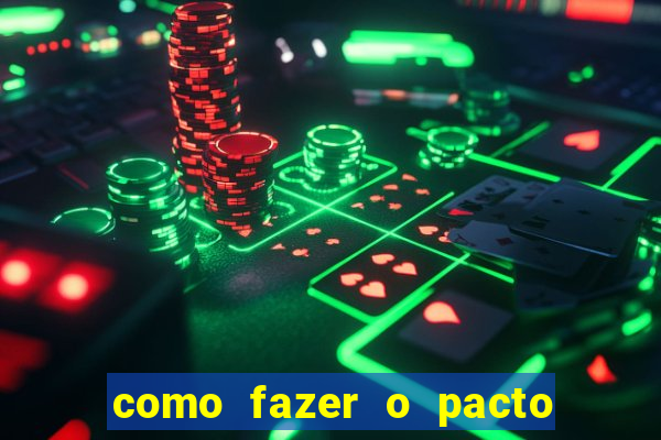 como fazer o pacto de riqueza