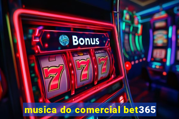 musica do comercial bet365