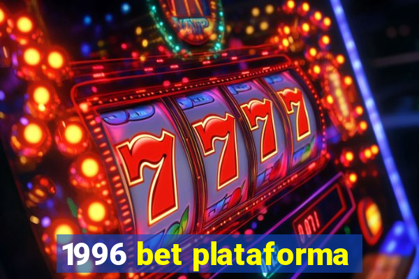 1996 bet plataforma