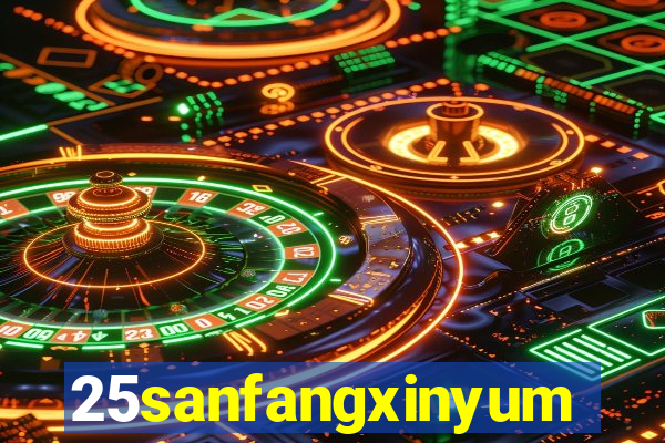 25sanfangxinyuming.com