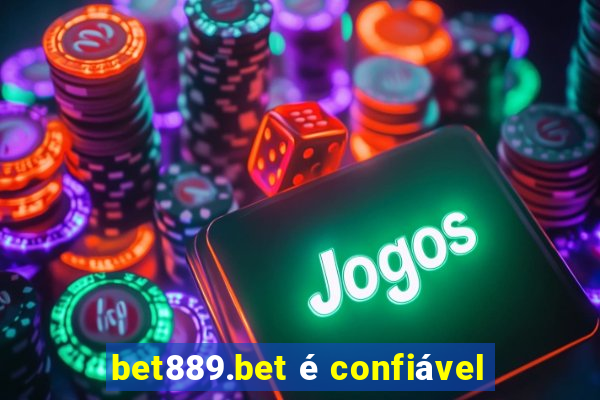 bet889.bet é confiável