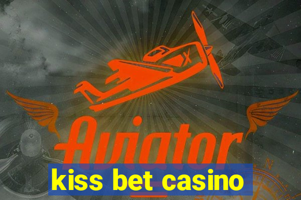 kiss bet casino