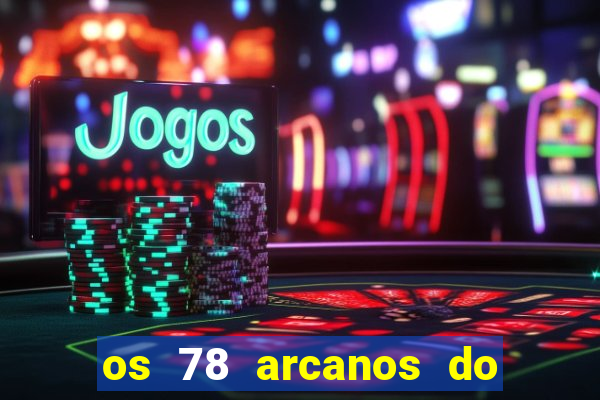 os 78 arcanos do tarot e seus significados pdf